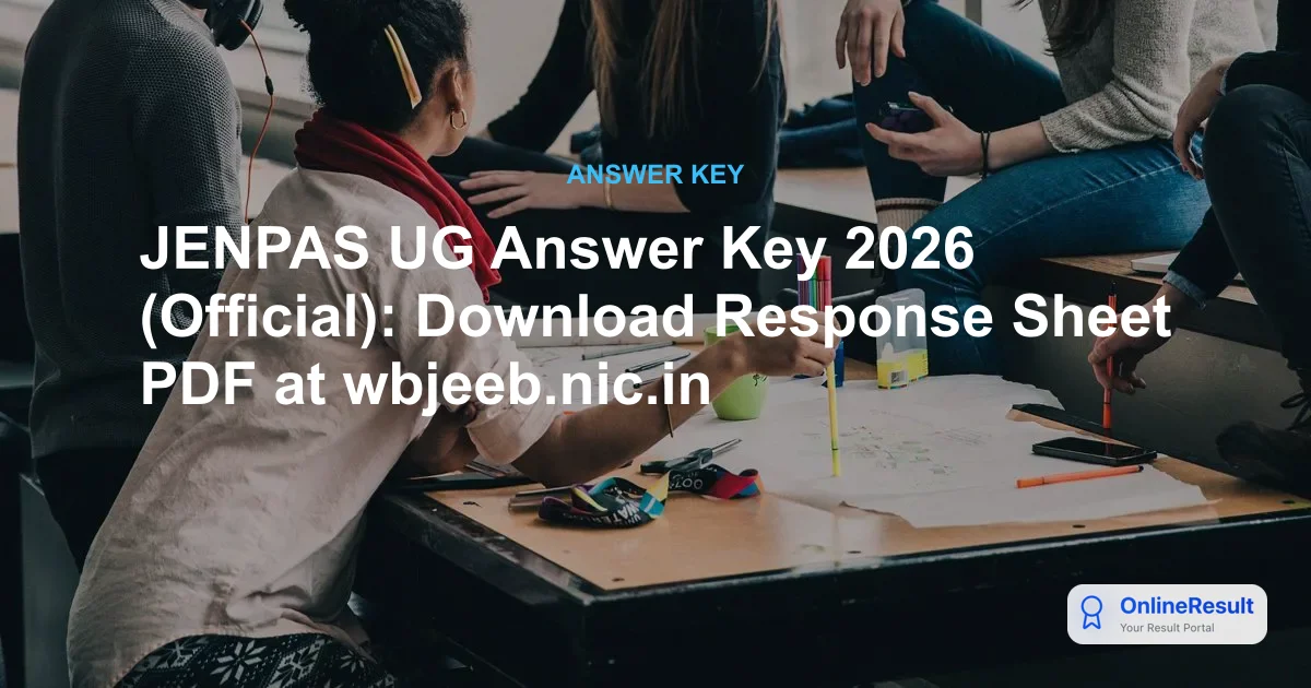 JENPAS UG Answer Key 2026: Official Release Date, Download Steps & Score Calculation