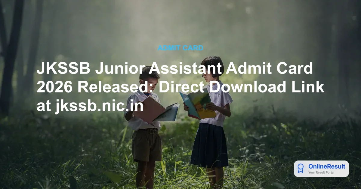 JKSSB Junior Assistant Admit Card 2026 Out - Download Hall Ticket PDF