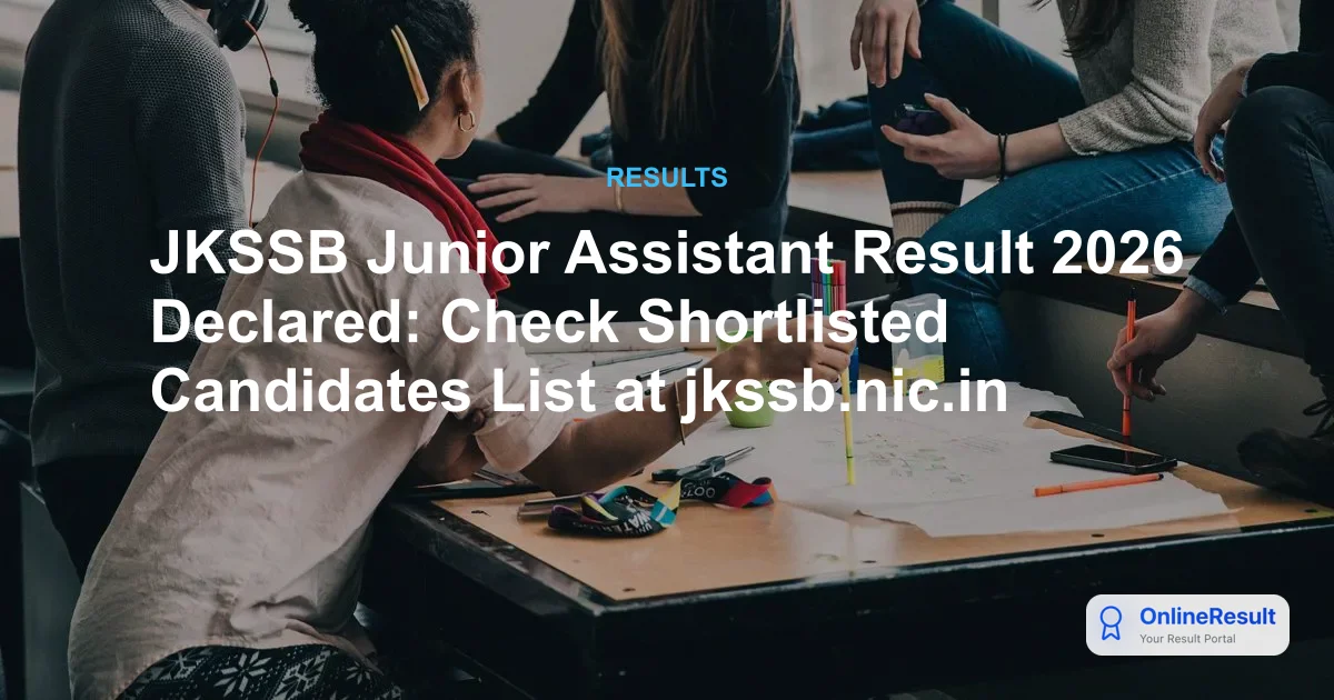 JKSSB Junior Assistant Result 2026 Declared: Check Merit List & Cut Off