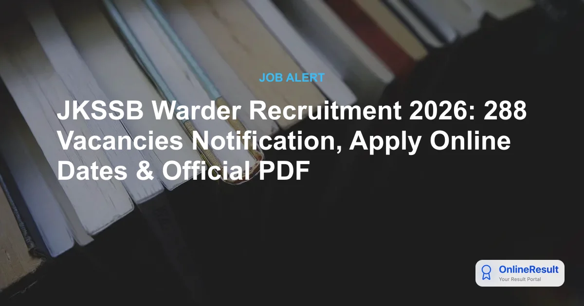JKSSB Warder Recruitment 2026: Apply Online for 288 Vacancies