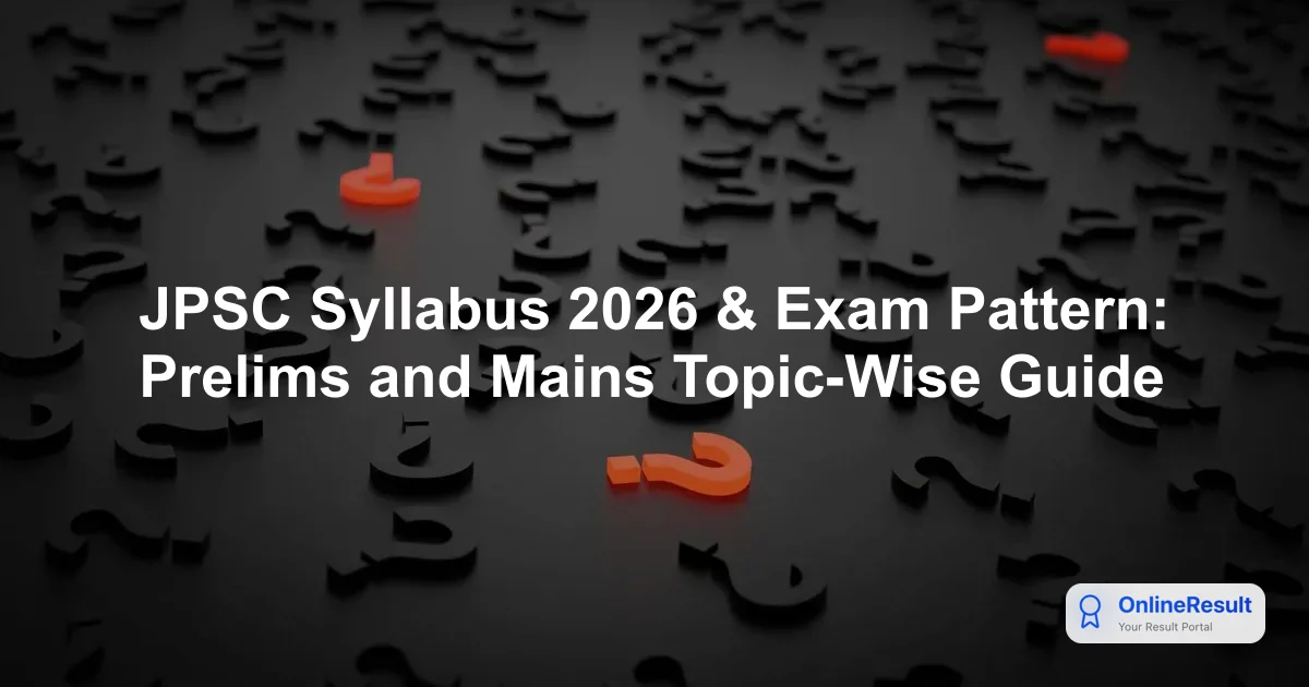 JPSC Combined Civil Services Exam 2026: Official Syllabus, Pattern & Vacancies