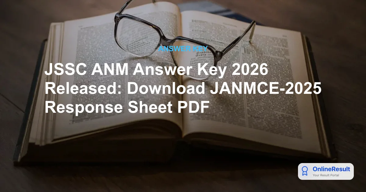 JSSC ANM Answer Key 2026 Released: JANMCE-2025 Response Sheet & Objection Link