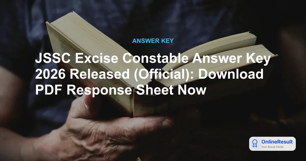 JSSC Excise Constable Answer Key 2026 Out: Download PDF & Response Sheet
