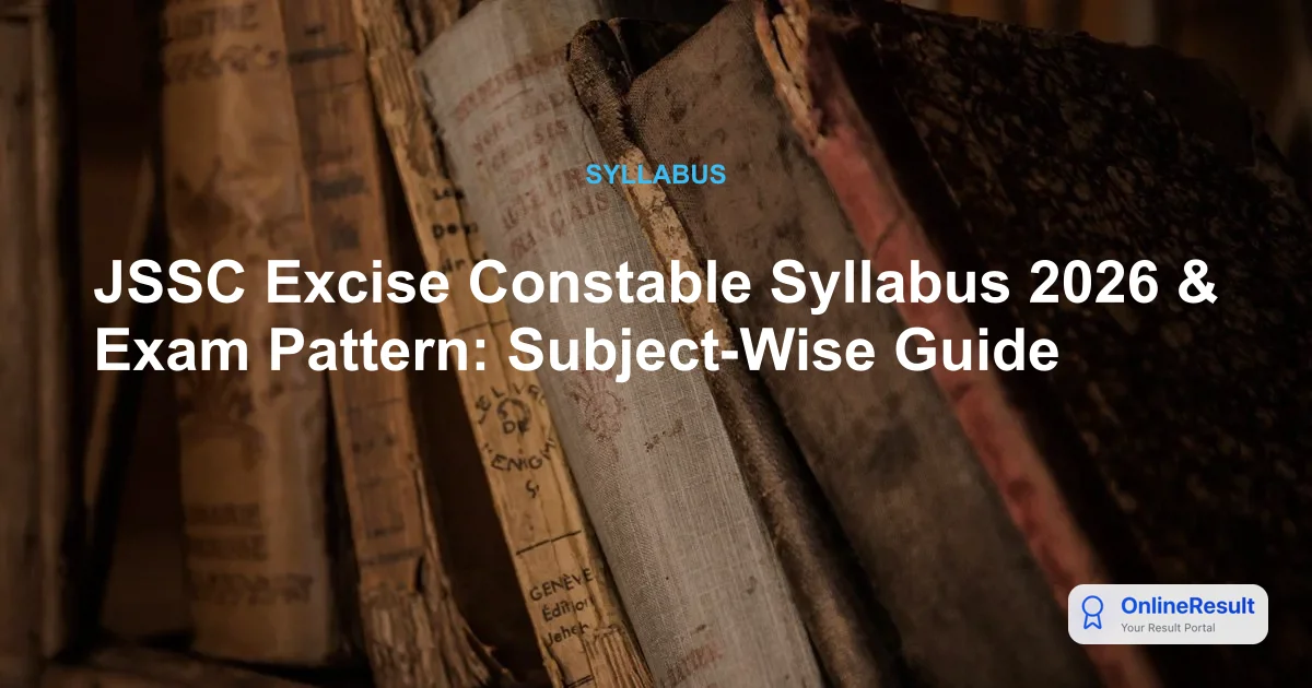 JSSC Excise Constable Exam 2026: Complete Syllabus & Exam Pattern Guide