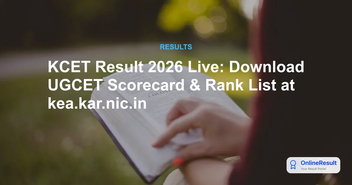 KCET 2026 Results Declared: Download Your Scorecard and Counselling Guide