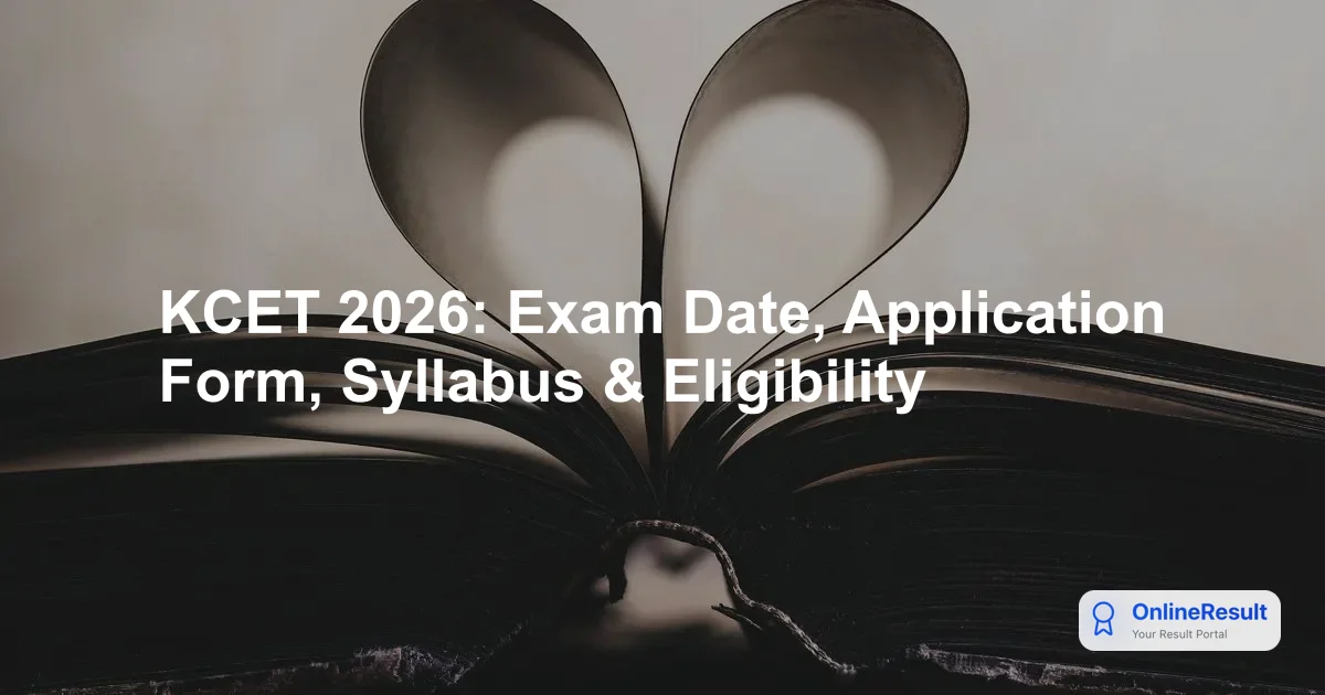 KCET 2026: Complete Guide to Exam Dates, Eligibility, and Application Process