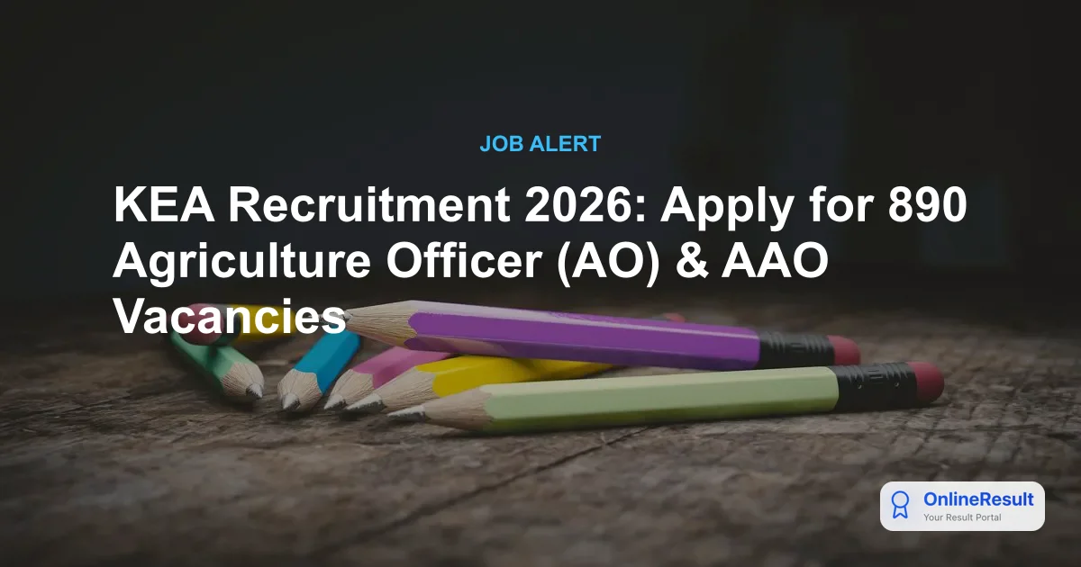 KEA Recruitment 2026: Apply for 890 Agriculture Officer & AAO Posts