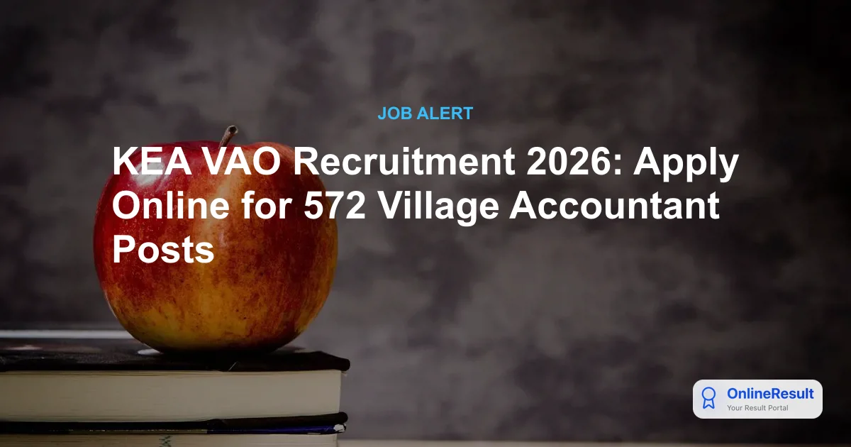 KEA VAO Recruitment 2026: Apply Online for 572 Village Administrative Officer Posts