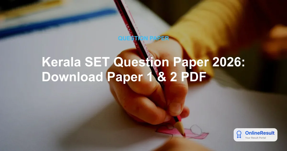 Kerala SET January 2026 Question Papers: Structure, Pattern & Overview