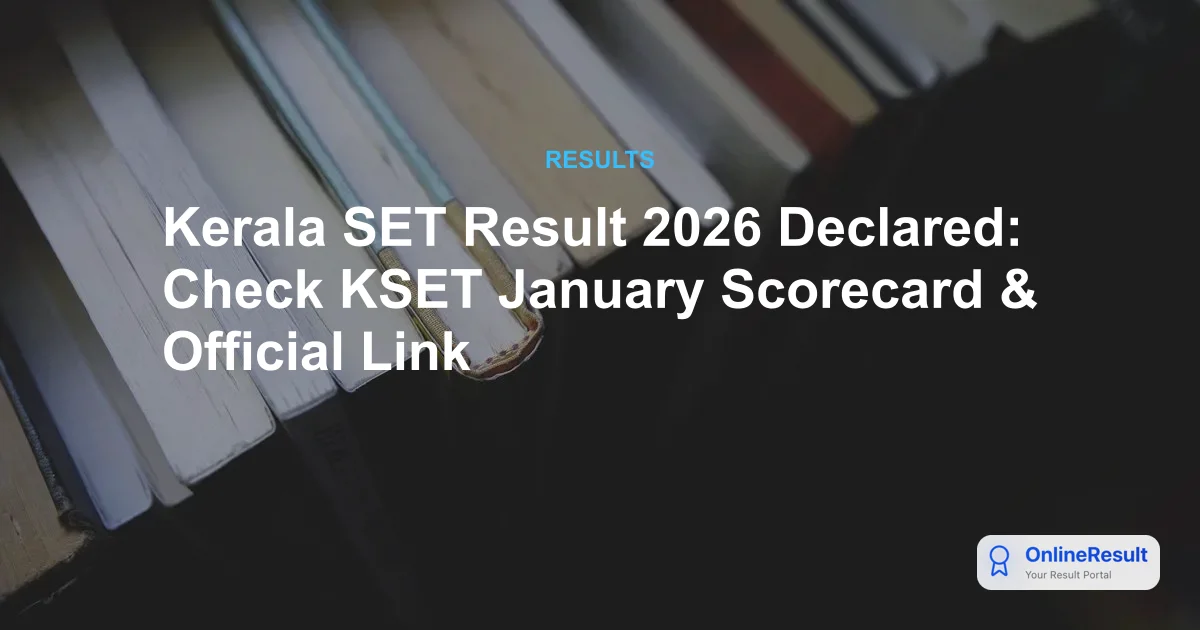 Kerala SET Result 2026: LBS Centre KSET Scorecard & Merit Details