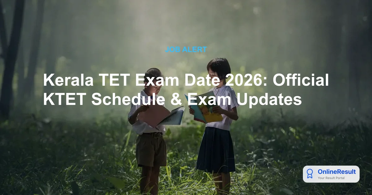 Kerala TET 2026 February Session: Exam Dates, Schedule & Application