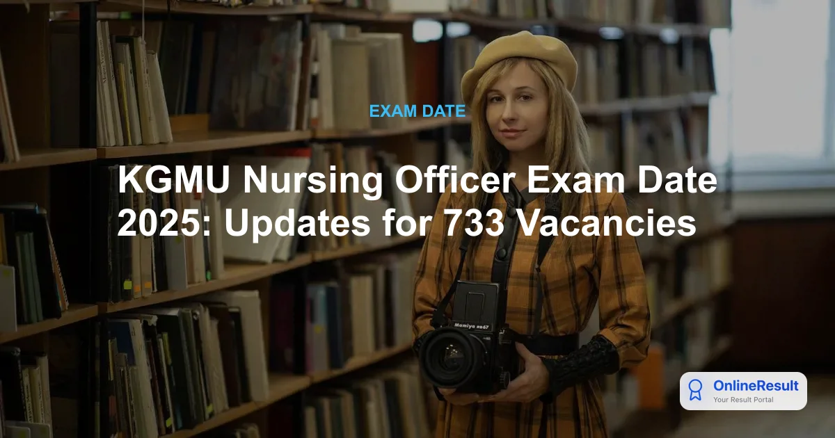 KGMU Nursing Officer Recruitment 2025: Apply for 733 Vacancies - Full Details