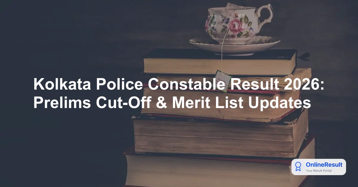 Kolkata Police Constable Result 2026: Expected Release Date, Cut-Off & Selection Process