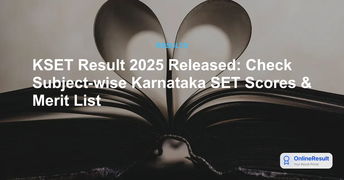 KSET Result 2025 Declared: How to Check Your Karnataka SET Scores Online