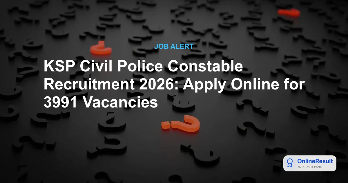 KSP Civil Police Constable Recruitment 2026: Apply for 3991 Vacancies
