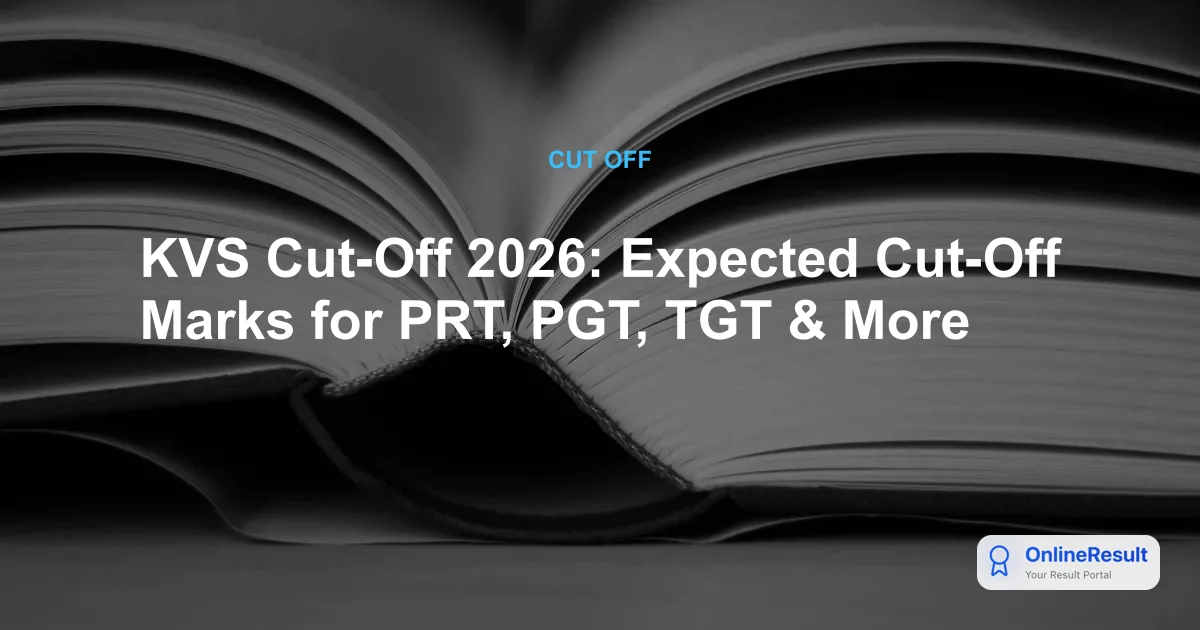 KVS Cut Off Marks 2026: Official Previous Years' Data for PRT, TGT, PGT & More