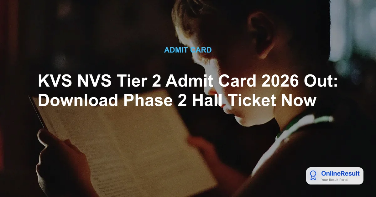 KVS NVS Tier 2 Admit Card 2026 Out: Download Link & Exam Schedule
