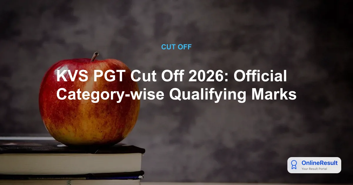 KVS PGT Cut Off 2026: Check Previous Years' Marks & Selection Criteria