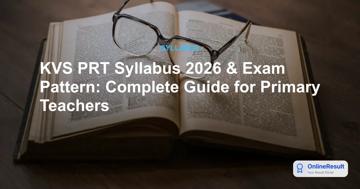 KVS PRT Syllabus, Exam Pattern & Selection Process 2026 Overview