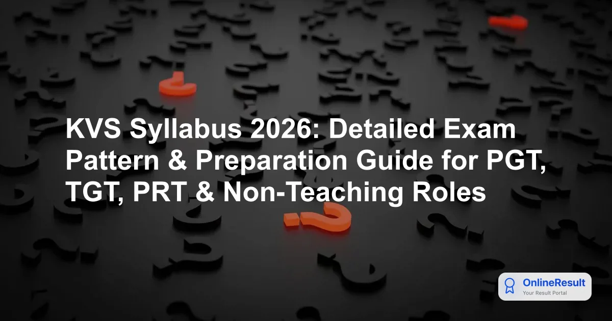 KVS Recruitment 2026: Official Exam Pattern, Syllabus, and Selection Process