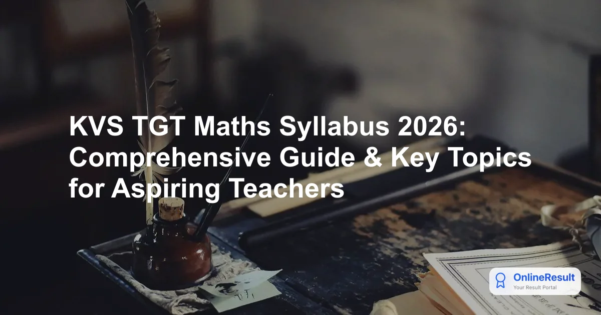 KVS TGT Mathematics Recruitment 2026: Syllabus, Exam Pattern, and Preparation Guide