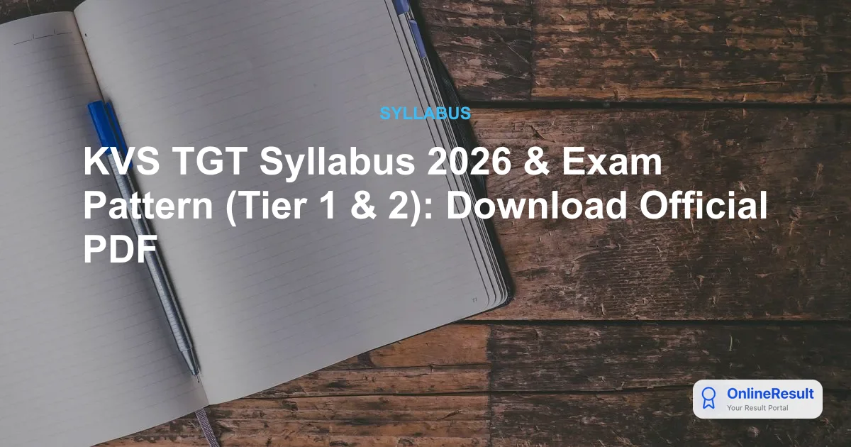 KVS TGT Recruitment 2026: Exam Pattern, Selection Process, and Important Dates