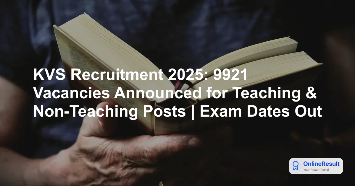 KVS Recruitment 2025-26: Official Notification for 15,762 Teaching & Non-Teaching Posts