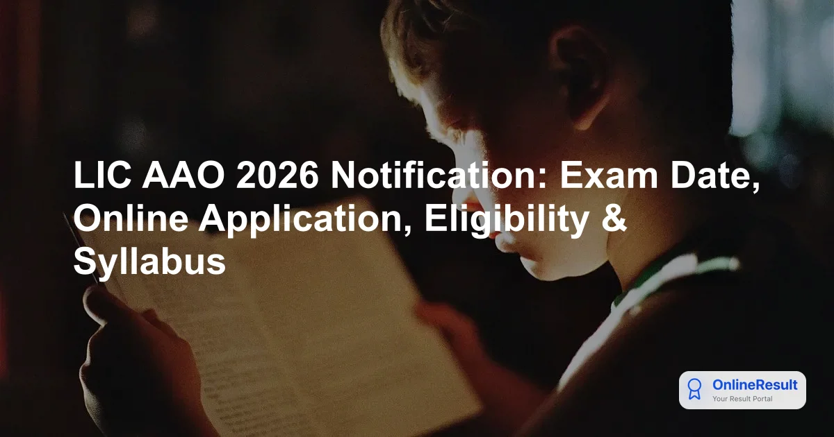 LIC AAO & AE 2026 Recruitment: Eligibility, Exam Pattern, Syllabus & Salary