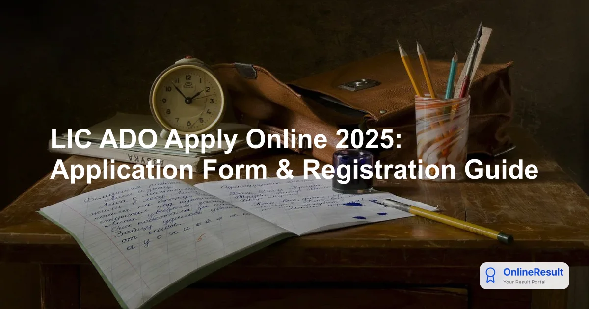 LIC ADO 2026 Online Application: Registration Guidelines, Fees & Steps