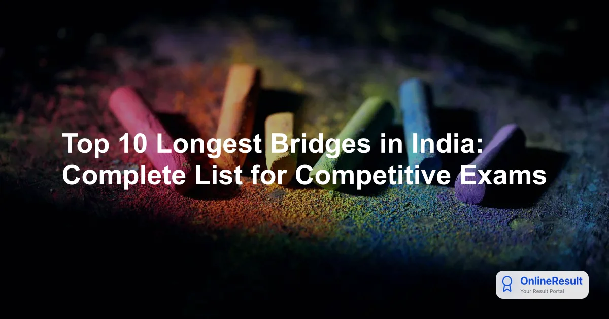 Top 10 Longest Bridges in India: Length, Locations & Key Facts