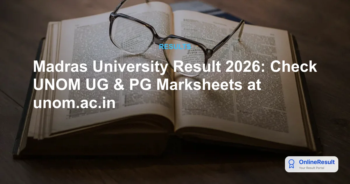 Madras University Result 2026 Out: Check UNOM UG, PG & Professional Marksheet