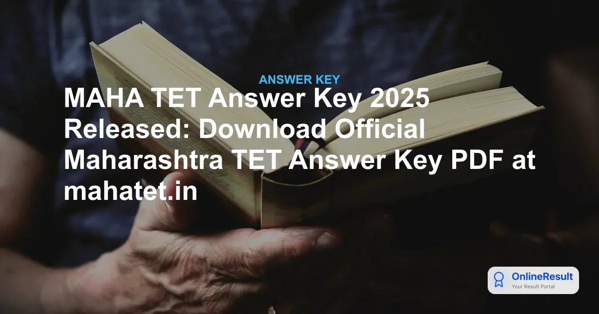 MAHA TET Answer Key 2025 Released: Download Response Sheet PDF & Raise Objections