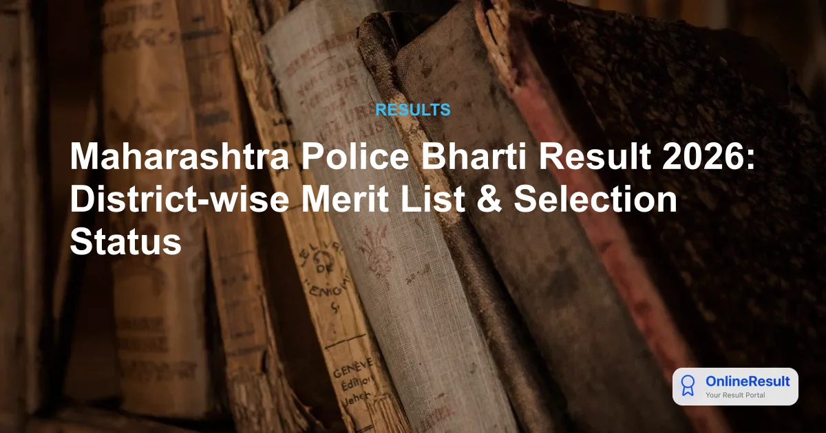 Maharashtra Police Bharti Result 2026 Out: District-Wise PET/PST Merit List