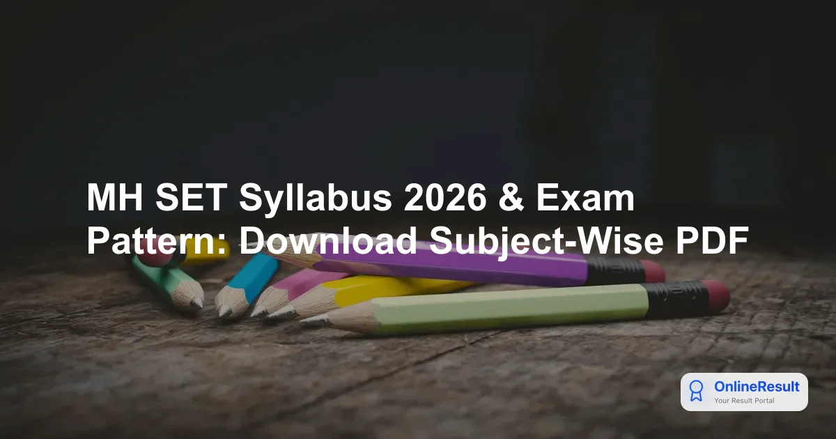 MH SET 2026: Exam Date, Syllabus, Pattern, and Subject PDFs