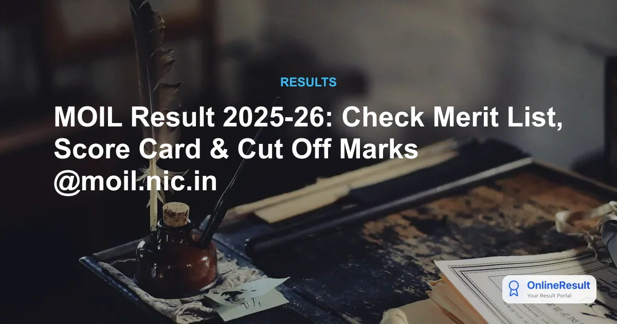 MOIL Result 2025-26: Check Technical & Non-Technical Posts Cut Off