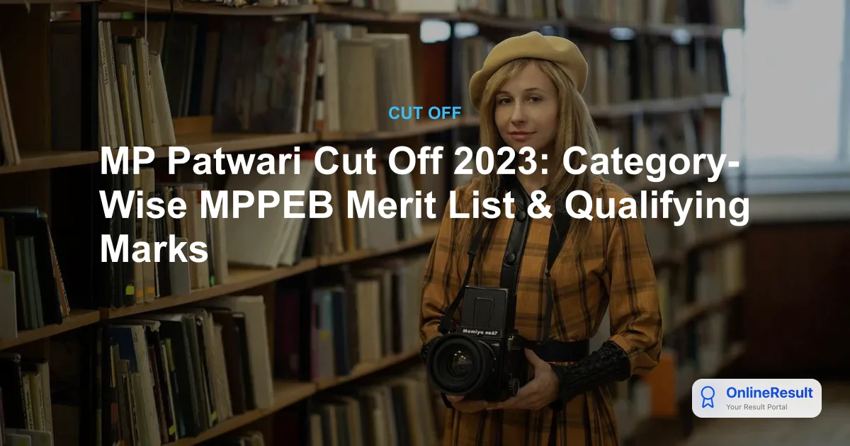 MP Patwari Cut Off 2023: Expected Scores, Trends, and Result Updates