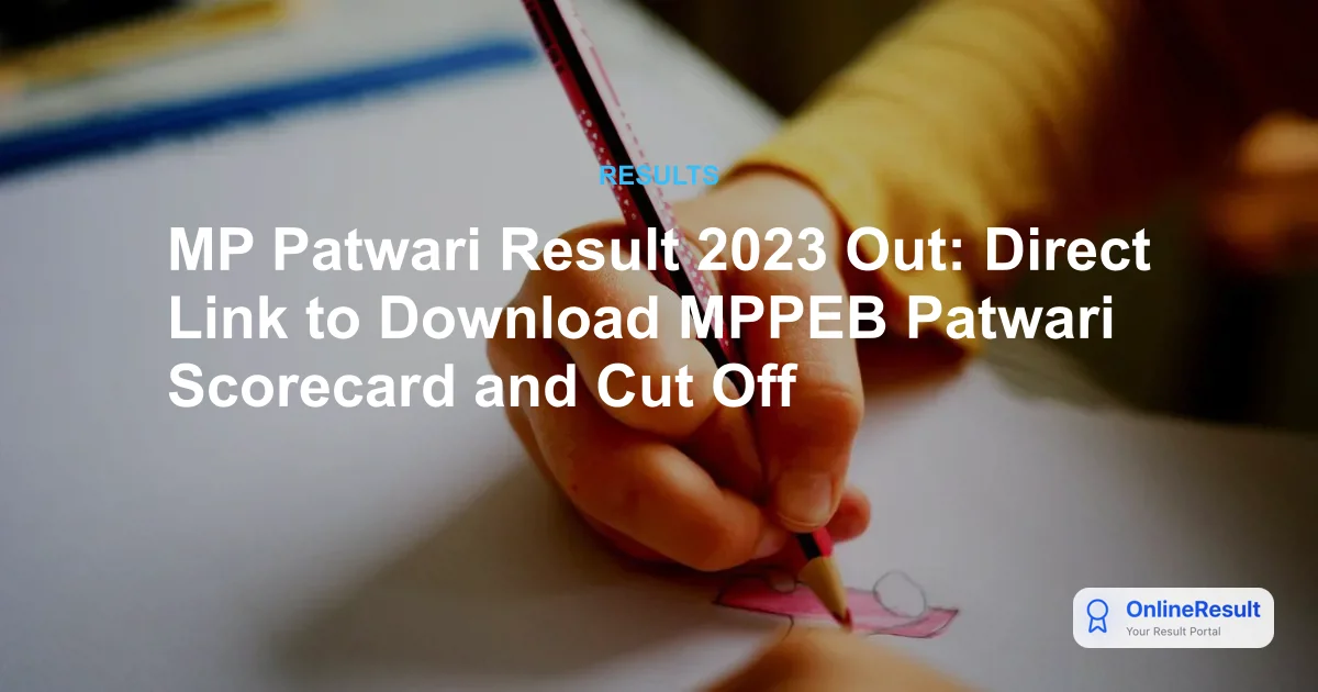 MP Patwari Result 2023 Declared: Check Your Scores and Selection Status Now