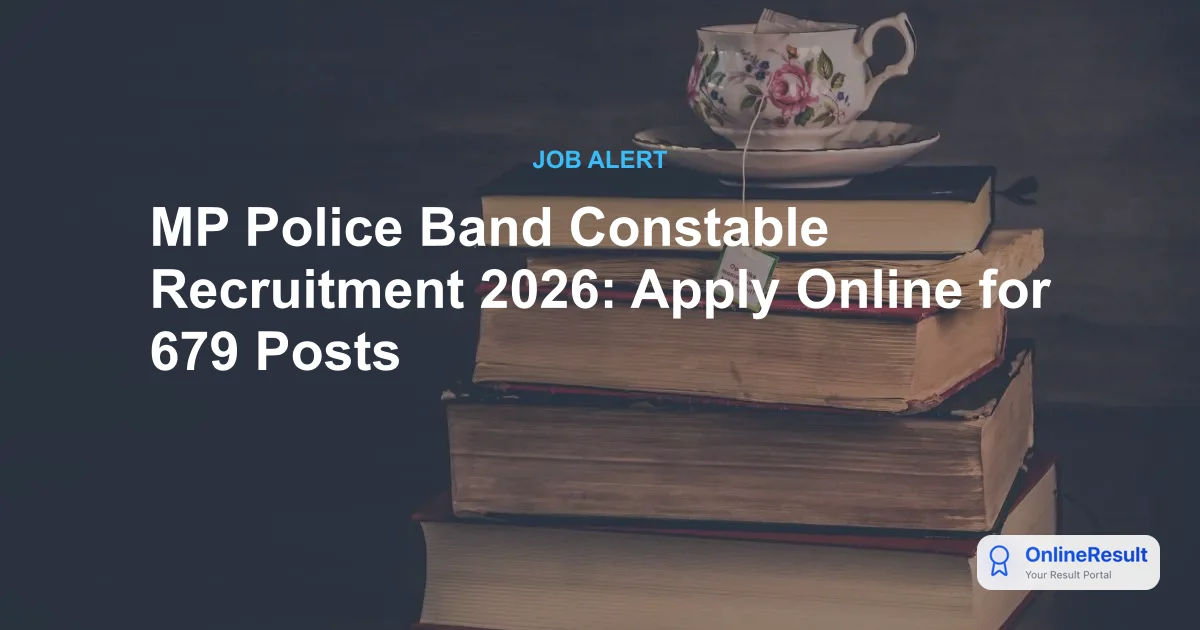 MP Police Band Constable Recruitment 2026: Apply for 679 Vacancies