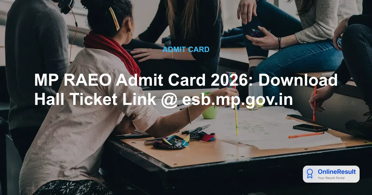 MP RAEO Admit Card 2026: Download Hall Ticket & Exam Dates