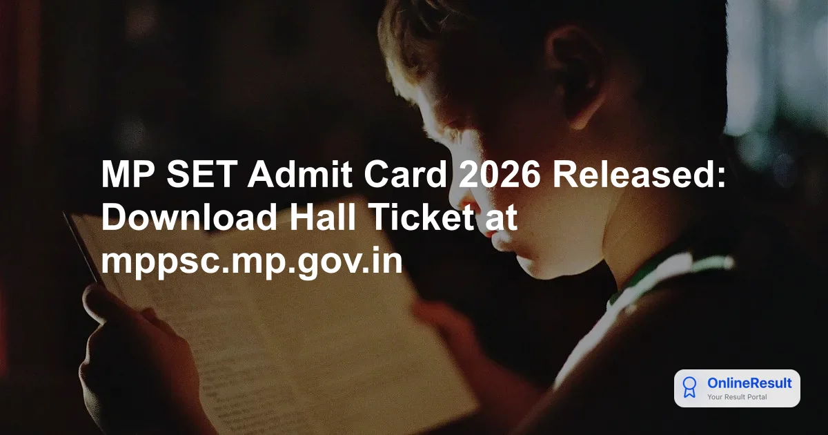 MP SET Admit Card 2026: Download Hall Ticket & Exam Day Guidelines