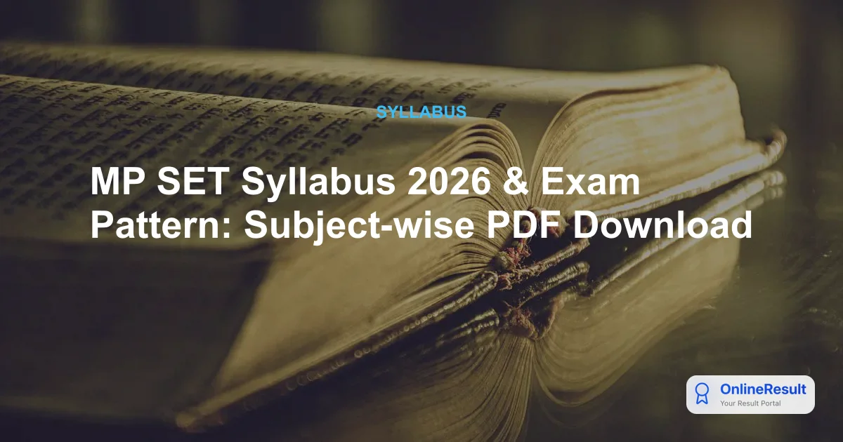 MP SET Syllabus 2026: Paper I & II Exam Pattern & Preparation Guide