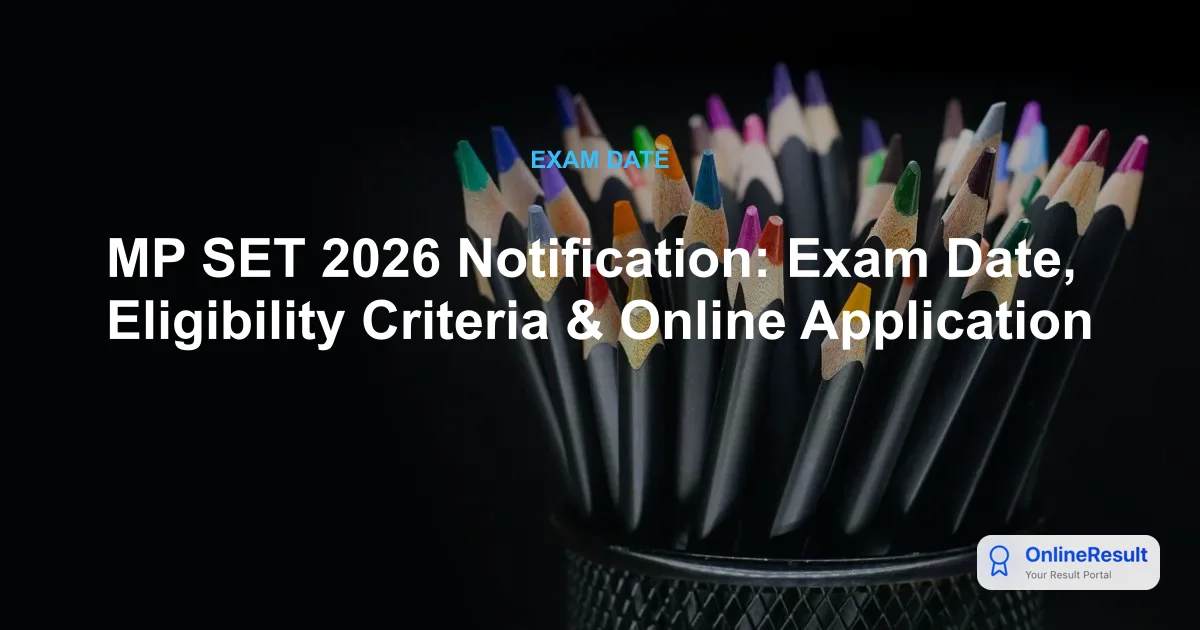MP SET 2026: Notification, Eligibility, Exam Pattern & Syllabus