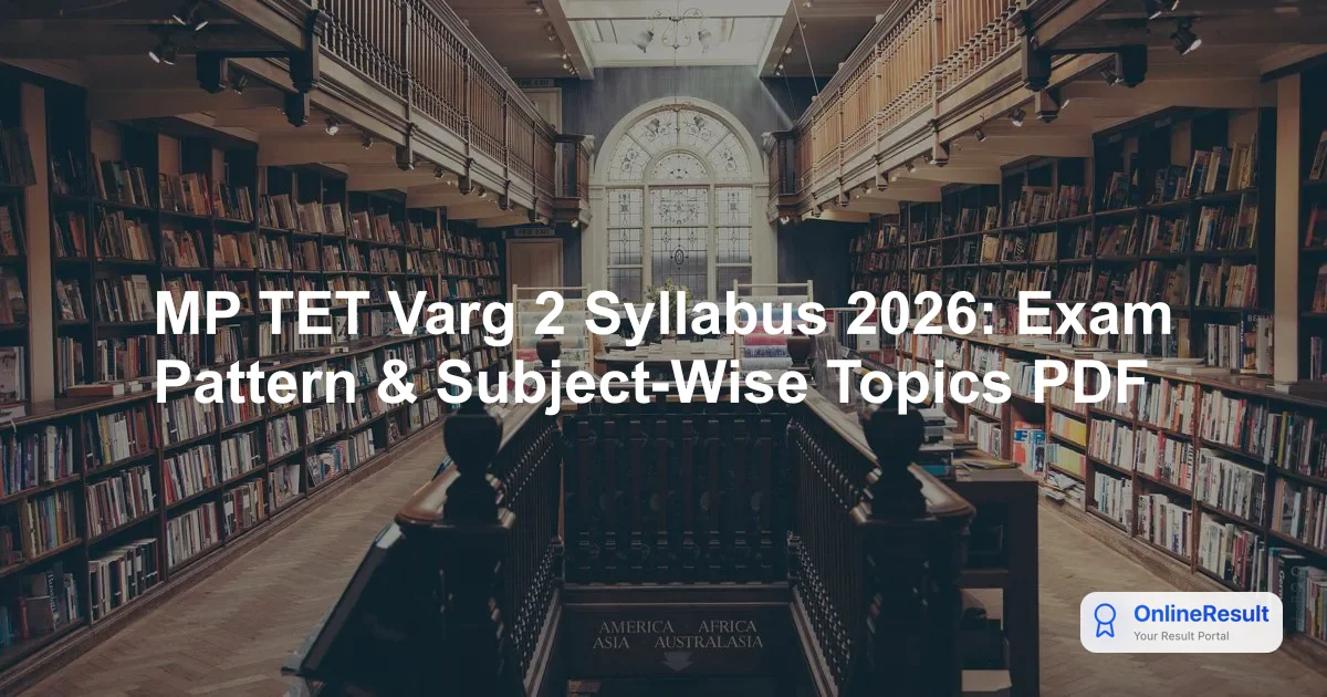 MP TET Varg 2 Syllabus & Exam Pattern 2026: Complete Guide
