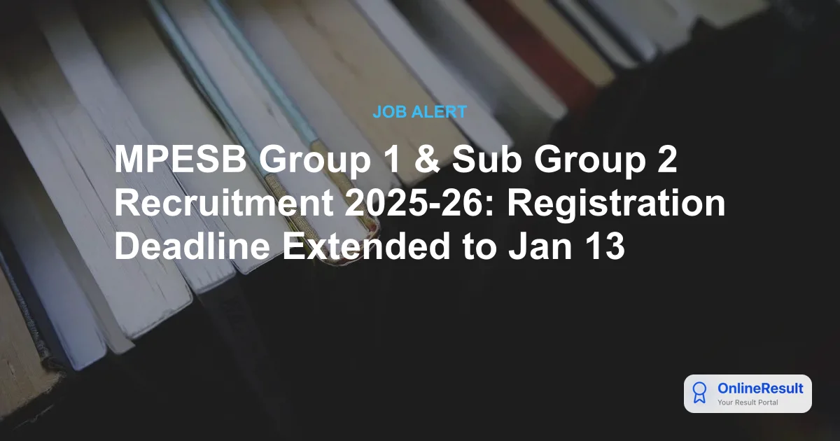 MPESB Group 1 & Sub Group 2 Recruitment 2025-26: Extended Last Date & Details