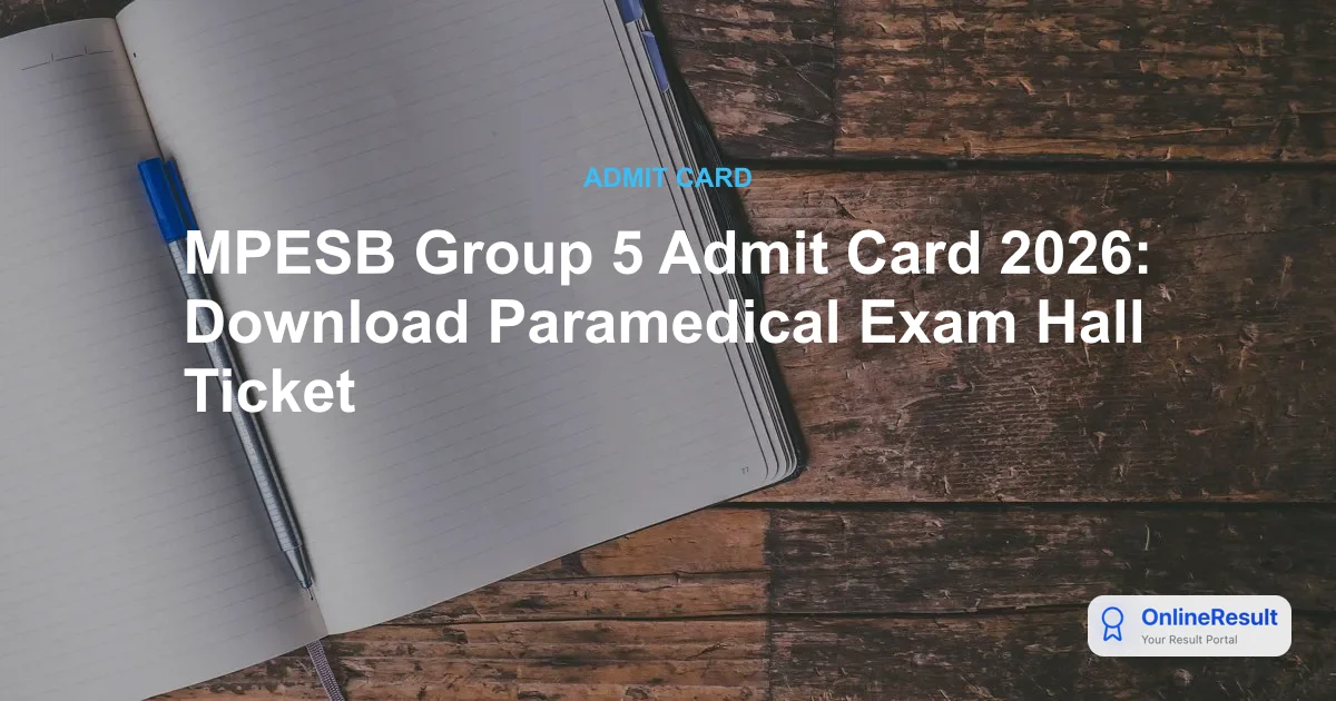 MPESB Group 5 Admit Card 2026: Download Paramedical Hall Ticket Now