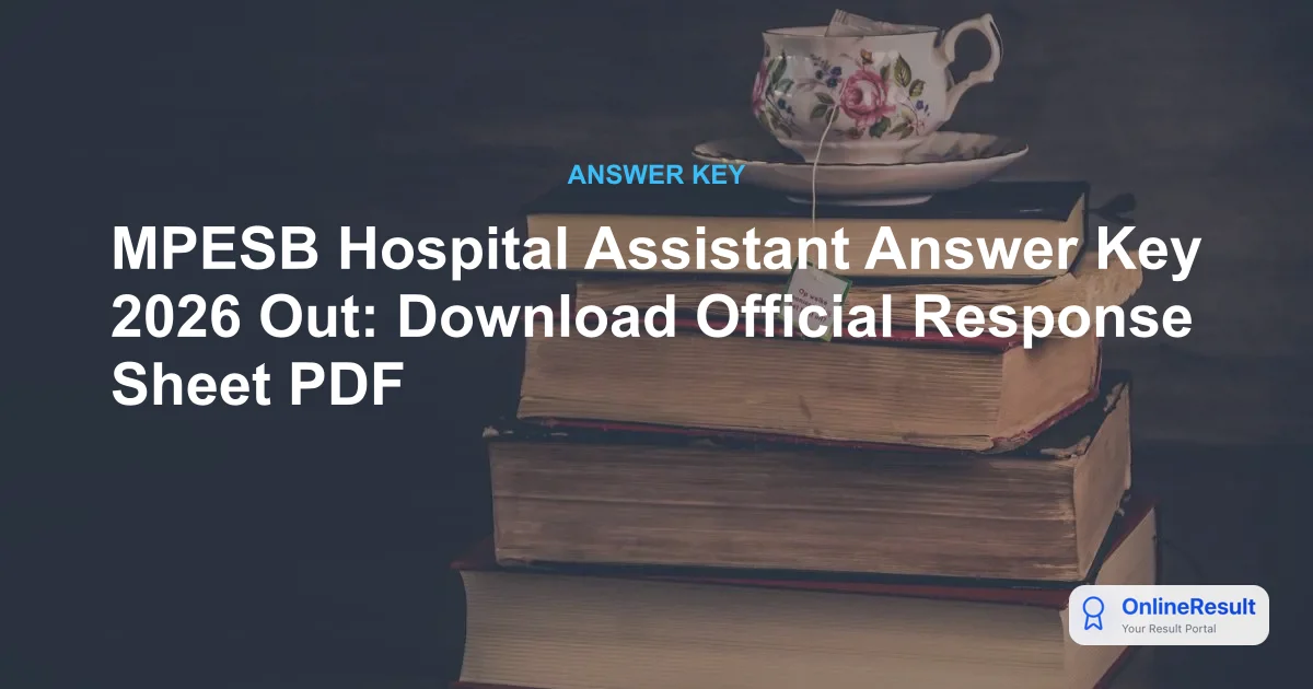 MPESB Hospital Assistant Answer Key 2026: Direct Link & Raise Objections