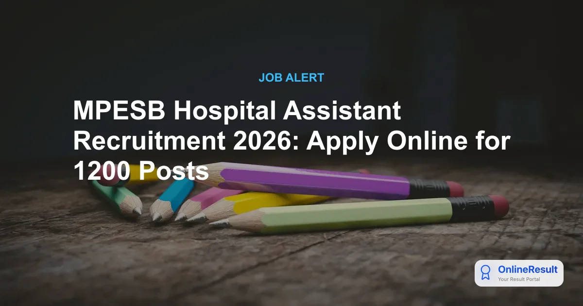 MPESB Hospital Assistant Recruitment 2026: Apply for 1200 Vacancies