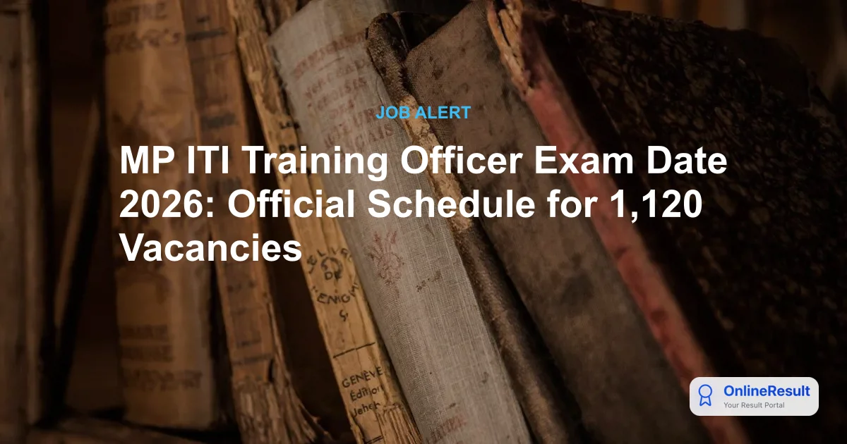 MPESB ITI Training Officer Recruitment 2026: 1120 Vacancies & Exam Date
