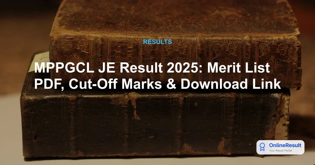 MPPGCL JE Result 2025: Expected Cut-off, Merit List & Next Steps