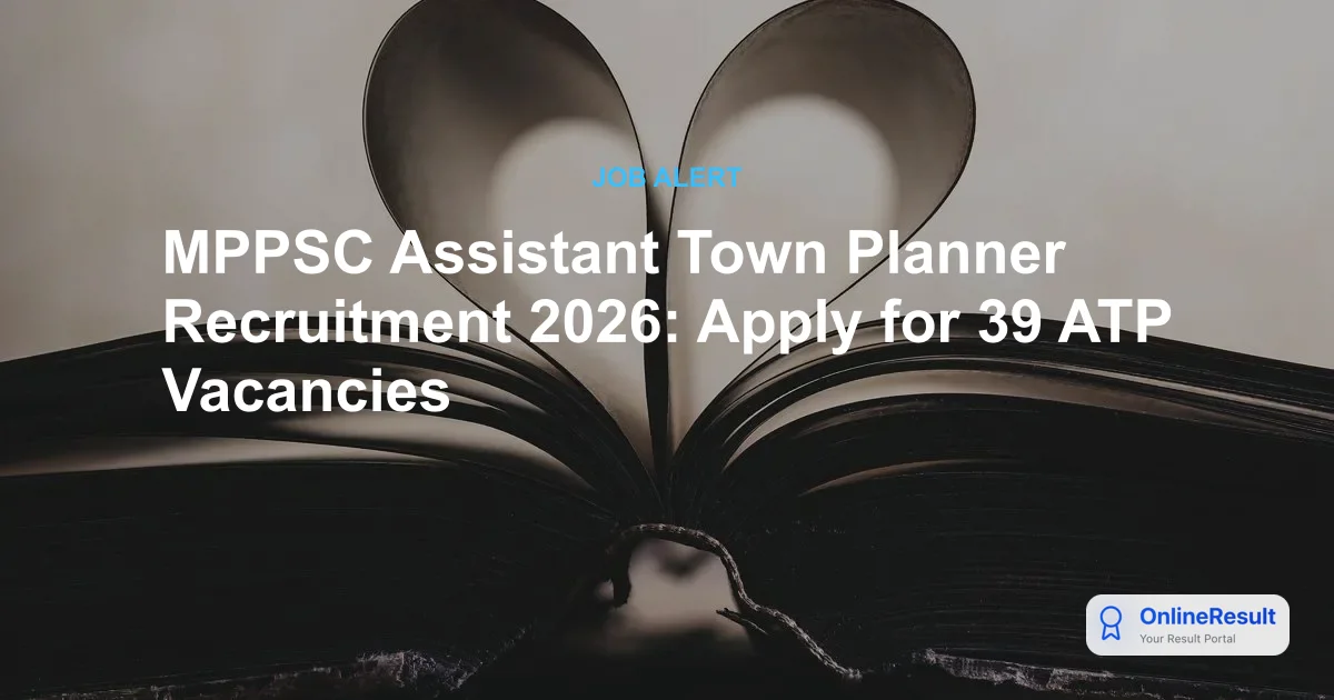 MPPSC Assistant Town Planner Recruitment 2026: Apply Online for 39 Vacancies